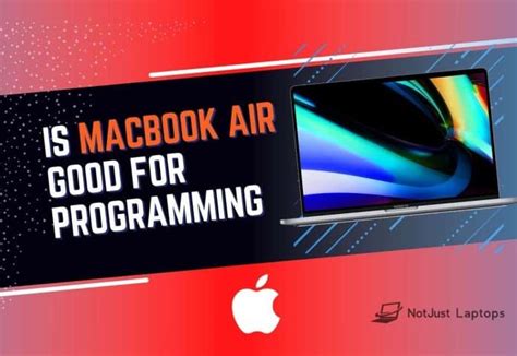 Is MacBook Air Good for Programming? And Can It Also Make You a Better Chef?